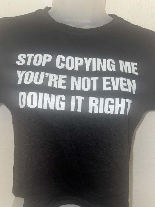 Stop Copying Me Top